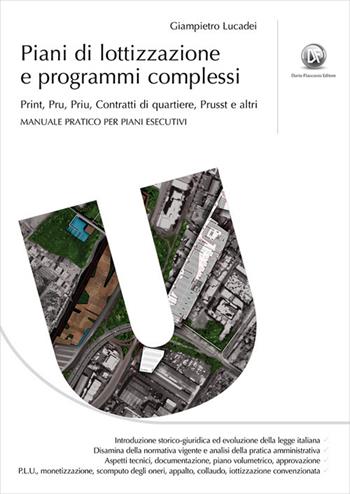 Piani di lottizzazione e programmi complessi. Print, Pru, Priu, Contratti di quartiere, Prusst e altri - Giampietro Lucadei - Libro Flaccovio Dario 2021 | Libraccio.it