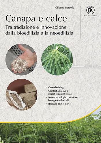 Canapa e calce. Tra tradizione e innovazione dalla bioedilizia alla neoedilizia - Gilberto Barcella - Libro Flaccovio Dario 2021, Progettazione | Libraccio.it