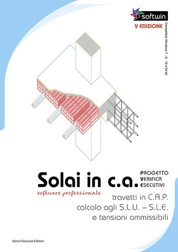 Solai in C.A. Software professionale. Progetto - Verifiche - Esecutivi calcolo agli S.L.U. - S.L.E. e Tensioni Ammissibili. Con Contenuto digitale per download - Michele Sanginisi - Libro Flaccovio Dario 2021, Progettazione | Libraccio.it