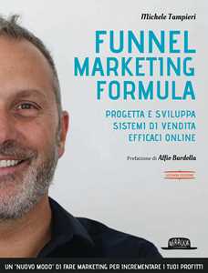Image of Funnel marketing formula. Progetta e sviluppa sistemi di vendita ...