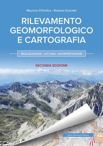 Rilevamento geomorfologico e cartografia. Realizzazione, lettura, interpretazione - Maurizio D'Orefice, Roberto Graciotti - Libro Flaccovio Dario 2021 | Libraccio.it