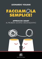 Facciamola semplice! Approccio smart al problem solving organizzativo