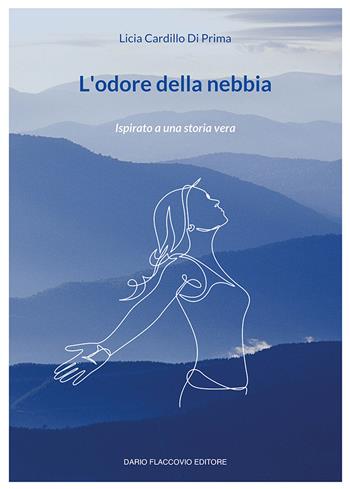 L'odore della nebbia - Licia Cardillo Di Prima - Libro Flaccovio Dario 2022, Varia | Libraccio.it