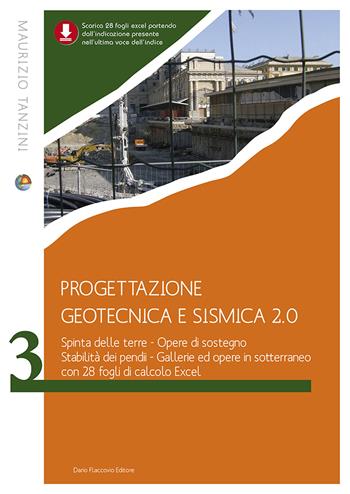 Progettazione geotecnica e sismica 2.0. Vol. 3: Spinta delle terre. Opere di sostegno. Stabilità dei pendii - Maurizio Tanzini - Libro Flaccovio Dario 2022, Geotecnica | Libraccio.it