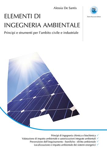 Elementi ingegneria ambientale. Principi e strumenti per l'ambito civile e industriale. - Alessia De Santis - Libro Flaccovio Dario 2022 | Libraccio.it