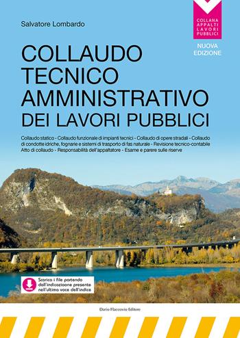 Collaudo tecnico amministrativo dei lavori pubblici. Nuova ediz. - Salvatore Lombardo, Giuseppe Mirabella - Libro Flaccovio Dario 2022, Appalti lavori pubblici | Libraccio.it