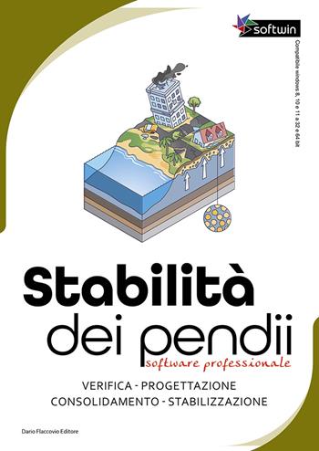 Stabilità dei pendii. Software professionale. Verifica, progettazione, consolidamento, stabilizzazione di pendii. Con software - Camillo Antonino Testa - Libro Flaccovio Dario 2023, Geologia | Libraccio.it