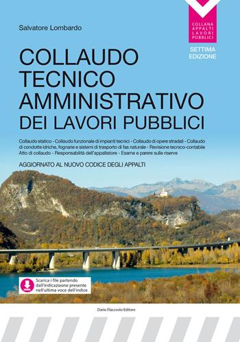 Collaudo tecnico amministrativo dei lavori pubblici. Aggiornato al nuovo codice degli appalti - Salvatore Lombardo - Libro Flaccovio Dario 2023, Appalti lavori pubblici | Libraccio.it