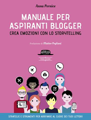 Manuale per aspiranti blogger. Crea emozioni con lo storytelling - Anna Pernice - Libro Flaccovio Dario 2023, Web book | Libraccio.it