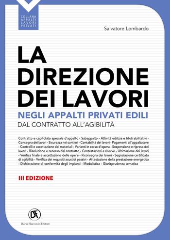 La direzione dei lavori negli appalti privati edili. Dal contratto all'agibilità - Salvatore Lombardo - Libro Flaccovio Dario 2024, Appalti lavori privati | Libraccio.it