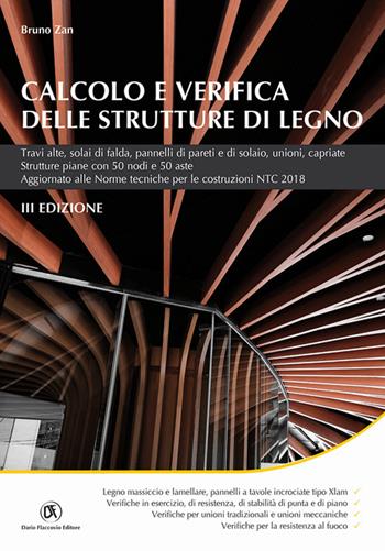 Calcolo e verifica delle strutture di legno - Bruno Zan - Libro Flaccovio Dario 2024, Progettazione strutturale | Libraccio.it