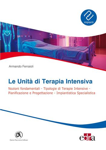 Le unità di terapia intensiva - Armando Ferraioli - Libro Flaccovio Dario 2026, Impianti sanitari | Libraccio.it