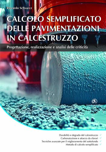 Calcolo semplificato delle pavimentazioni in calcestruzzo - Riccardo Schvarcz - Libro Flaccovio Dario 2026, Progettazione strutturale | Libraccio.it