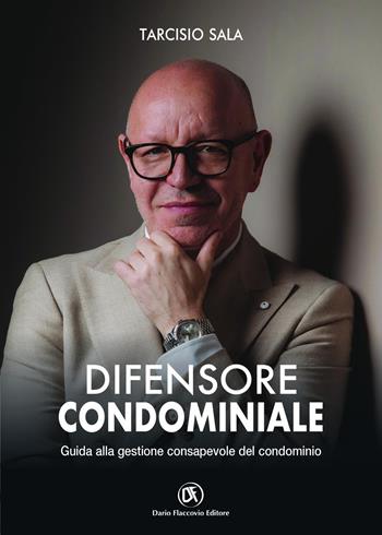 Difensore condominiale - Tarcisio Sala - Libro Flaccovio Dario 2026, Accadde domani | Libraccio.it