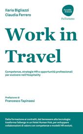 Work in Travel. Competenze, strategie HR e opportunità professionali per evolvere nell'Hospitality