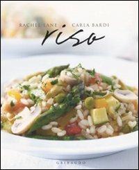 Riso - Rachel Lane, Carla Bardi - Libro Gribaudo 2010, Gourmet | Libraccio.it