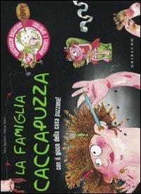 La famiglia Caccapuzza. Filastrocche disgustose, divertenti e spiritose! Ediz. illustrata - Sara Agostini, Marta Tonin - Libro Gribaudo 2010 | Libraccio.it