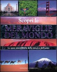 Scopri le meraviglie del mondo. Ediz. illustrata - Robert Hamilton - Libro Gribaudo 2010, Grandi enciclopedie | Libraccio.it