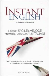 Instant english - John Peter Sloan - Libro Gribaudo 2010 | Libraccio.it