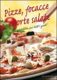 Pizze, focacce e torte salate. Idee appetitose per tutti i gusti  - Libro Gribaudo 2010, Maxi ricettari | Libraccio.it