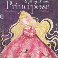 La vita segreta delle principesse - Virginie Hanna - Libro Gribaudo 2010 | Libraccio.it