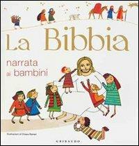 La Bibbia narrata ai bambini  - Libro Gribaudo 2011 | Libraccio.it