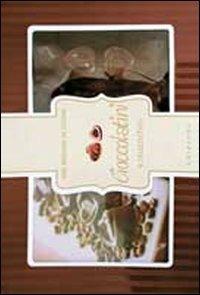 Cioccolatini e stuzzichini. Con gadget  - Libro Gribaudo 2010, Idee preziose in cucina | Libraccio.it