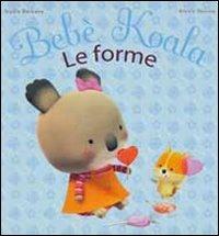 Le forme - Nadia Berkane, Alexis Nesme - Libro Gribaudo 2010, Bebè Koala | Libraccio.it