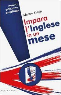 Impara l'inglese in un mese - Matteo Salvo - Libro Gribaudo 2011, Straordinariamente | Libraccio.it