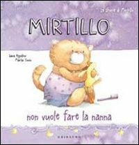 Mirtillo non vuole fare la nanna - Sara Agostini, Marta Tonin - Libro Gribaudo 2011, Le storie di mirtillo | Libraccio.it
