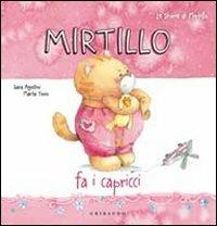 Mirtillo fa i capricci - Sara Agostini - Libro Gribaudo 2011, Le storie di mirtillo | Libraccio.it
