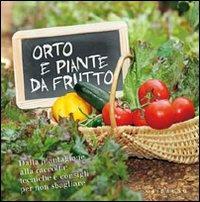 Orto e piante da frutto  - Libro Gribaudo 2011, Grandi libri del verde | Libraccio.it