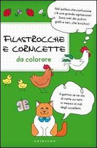 Filastrocche e cornicette da colorare. Ediz. illustrata  - Libro Gribaudo 2011 | Libraccio.it