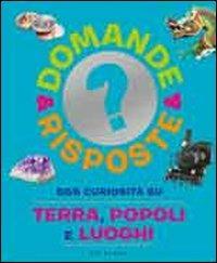 555 curiosità su terra, popoli e luoghi  - Libro Gribaudo 2011, Domande & risposte | Libraccio.it