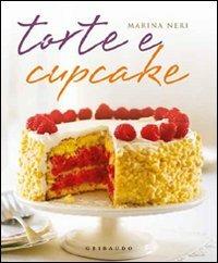 Torte e cupcake - Marina Neri - Libro Gribaudo 2011, Gourmet | Libraccio.it