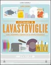 Cucinare in lavastoviglie. Gusto, sostenibilità e risparmio con un metodo rivoluzionario