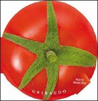 Pomodoro. Ricette magnetiche  - Libro Gribaudo 2011, Ricette | Libraccio.it