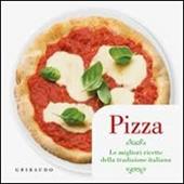 Pizza. Le migliori ricette della tradizione italiana. Con gadget