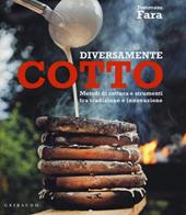 Diversamente cotto. Metodi di cottura e strumenti tra tradizione e innovazione