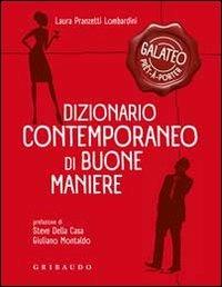 Dizionario contemporaneo di buone maniere - Laura Pranzetti Lombardini - Libro Gribaudo 2012, Pensieri e parole | Libraccio.it