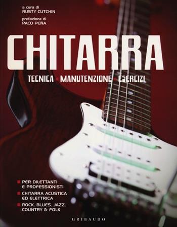 Chitarra. Tecnica, manutenzione, esercizi  - Libro Gribaudo 2012, Hobby | Libraccio.it