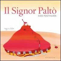 Il signor Paltò - Sieb Posthuma - Libro Gribaudo 2012, Raggi di sole | Libraccio.it