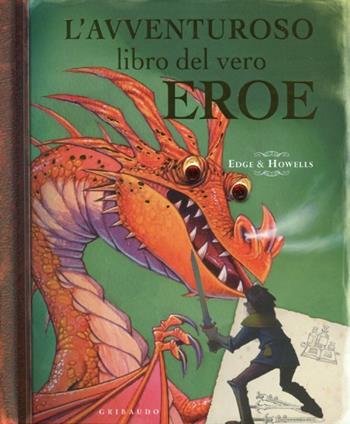 L' avventuroso libro del vero eroe. Libro pop-up. Ediz. illustrata - Christopher Edge, Nick Harris - Libro Gribaudo 2012, Libri pop-up | Libraccio.it