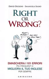 Right or wrong? Smaschera i 101 errori più frequenti e migliora il tuo inglese per sempre