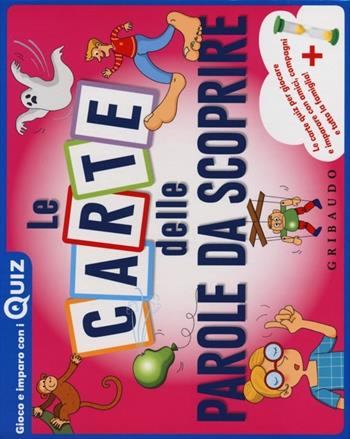 Le carte delle parole da scoprire. Ediz. a colori. Con Carte - Elisabetta Putini - Libro Gribaudo 2013, Gioco e imparo con i quiz | Libraccio.it