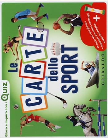 Le carte dello sport. Ediz. a colori. Con Carte - Silvia Ferretti - Libro Gribaudo 2013, Gioco e imparo con i quiz | Libraccio.it