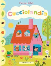 Cucciolandia. Ediz. illustrata
