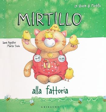 Mirtillo alla fattoria - Sara Agostini, Marta Tonin - Libro Gribaudo 2013, Le storie di mirtillo | Libraccio.it