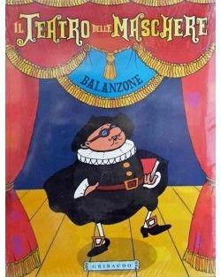 Il teatro delle maschere. Balanzone - Capitan Spaventa  - Libro Gribaudo 2010 | Libraccio.it