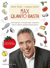 Max quanto basta. Avventure e ricette per scoprire che il cibo è anche buonumore